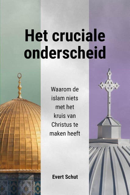 Het cruciale onderscheid: Waarom de islam niets met het kruis van Christus te maken heeft – omslag van het luisterboek van Evert Schut