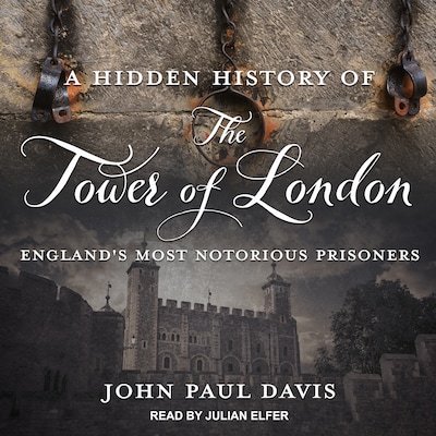 A Hidden History of The Tower Of London – omslag til lydbogen af John Paul Davis