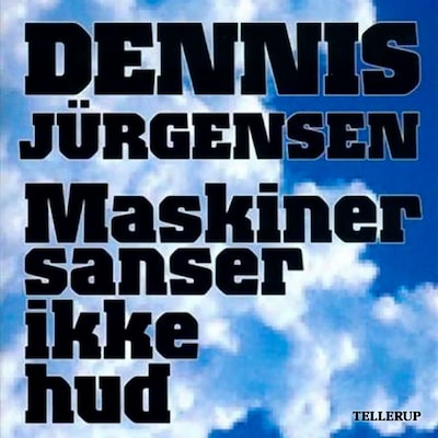 Maskiner sanser ikke hud – omslag til lydbogen af Dennis Jürgensen