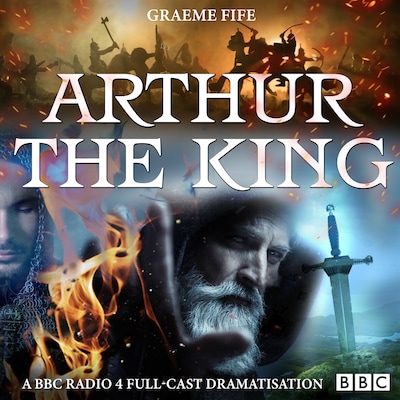 Arthur The King – omslag til lydbogen af Graeme Fife