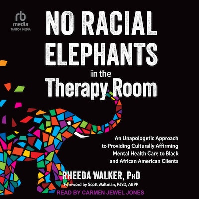 No Racial Elephants in the Therapy Room – omslag til lydbogen af Rheeda Walker, PhD