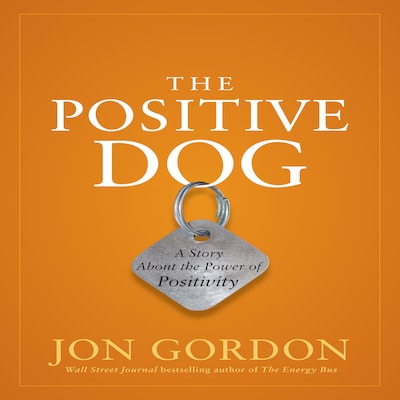 The Positive Dog – omslag til lydbogen af Jon Gordon