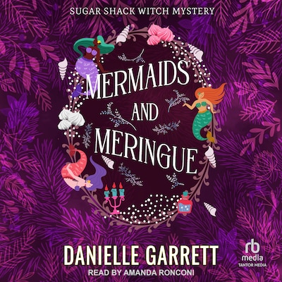 Mermaids and Meringue – omslag til lydbogen af Danielle Garrett