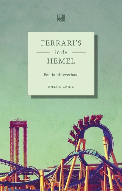 Ferrari's in de hemel: Een familieverhaal