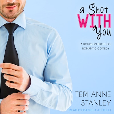 A Shot With You – omslag til lydbogen af Teri Anne Stanley