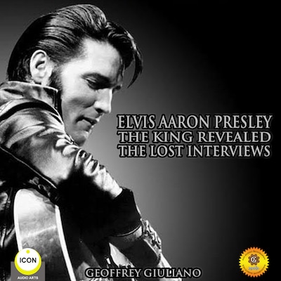 Elvis Aaron Presley: The King Revealed - The Lost Interviews
