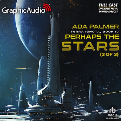 Perhaps the Stars (3 of 3) [Dramatized Adaptation] – omslag til lydbogen af Ada Palmer