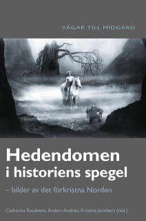 Hedendomen i historiens spegel : bilder av det förkristna Norden