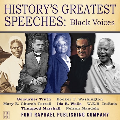 History's Greatest Speeches: Black Voices – omslag til lydbogen af W.E.B. DuBois, Booker T. Washington, Sojourner Truth