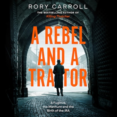 A Rebel and a Traitor – omslag til lydbogen af Rory Carroll