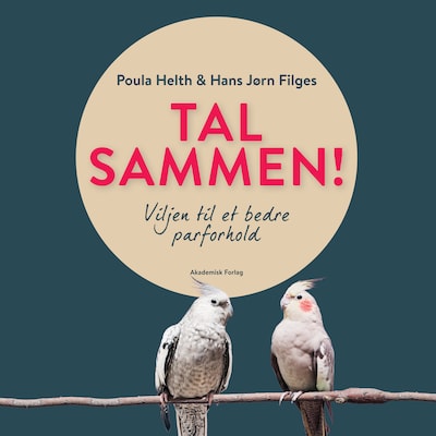 Tal sammen! Viljen til et bedre parforhold – omslag til lydbogen af Poula Helth, Hans Jørn Filges