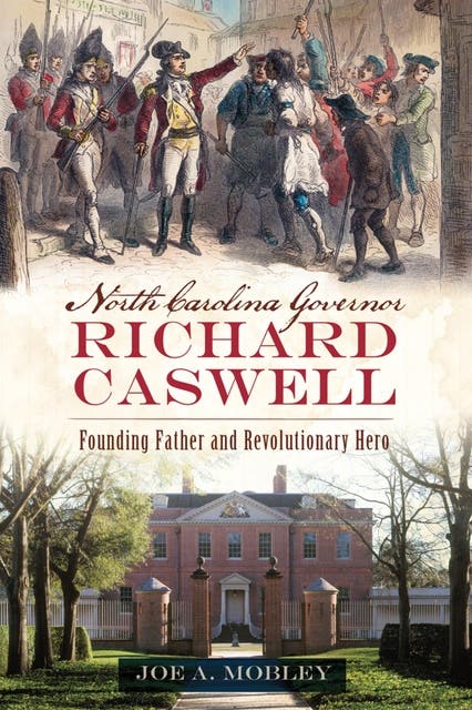 North Carolina Governor Richard Caswell: Founding Father and Revolutionary Hero – omslag til lydbogen af Joe A Mobley