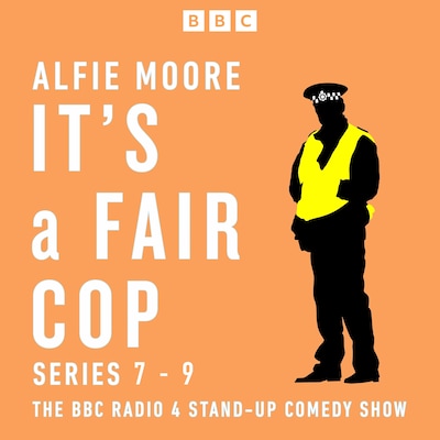 It’s a Fair Cop: Series 7-9 – omslag til lydbogen af Alfie Moore