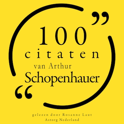 100 citaten van Arthur Schopenhauer