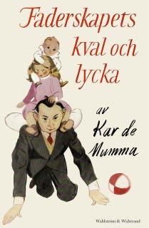 Faderskapets kval och lycka : kåserier – omslag till ljudboken av Kar de Mumma