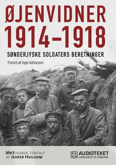 Øjenvidner 1914-1918 - sønderjyske soldaters beretninger – omslag til lydbogen af Inge Adriansen