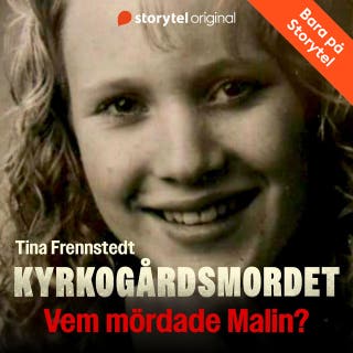 Kyrkogårdsmordet: Vem mördade Malin?