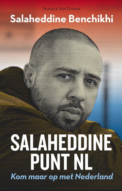 Salaheddine punt NL: kom maar op met Nederland – omslag van het luisterboek van Salaheddine Benchikhi