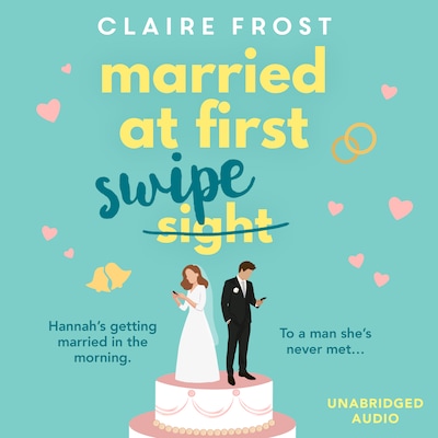 Married at First Swipe – omslag til lydbogen af Claire Frost