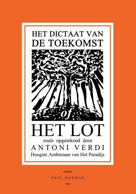 Het Dictaat van de Toekomst of Het Lot: zoals opgetekend door Antoni Verdi, hoogste ambtenaar van Het Paradijs – omslag van het luisterboek van Paul Dijkman