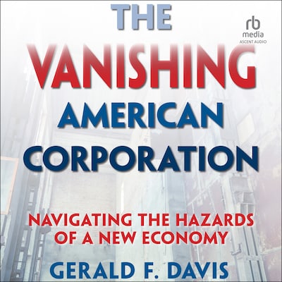 The Vanishing American Corporation – omslag til lydbogen af Gerald F. Davis