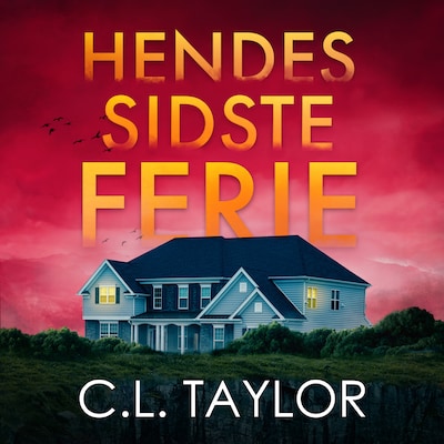 Hendes sidste ferie – omslag til lydbogen af C.L. Taylor