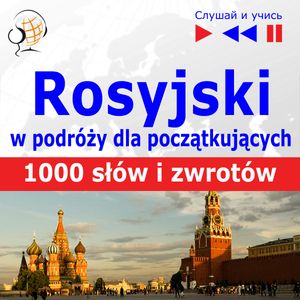Rosyjski przed wyjazdem dla początkujących. 1000 słów i zwrotów w podróży – okładka audiobooka, autor Dorota Guzik