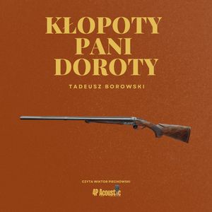 Kłopoty Pani Doroty – okładka audiobooka, autor Tadeusz Borowski