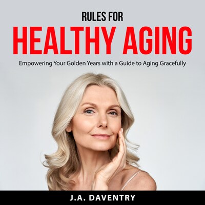 Rules for Healthy Aging – omslag til lydbogen af J.A. Daventry