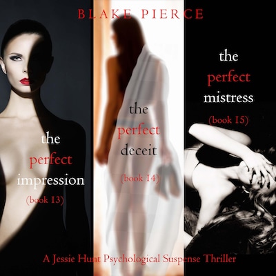 Jessie Hunt Psychological Suspense Bundle: The Perfect Impression (#13), The Perfect Deceit (#14), and The Perfect Mistress (#15) – omslag til lydbogen af Blake Pierce