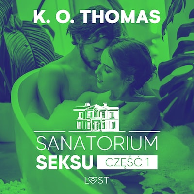 Sanatorium Seksu 1: Igor – seria erotyczna – okładka audiobooka, autor K. O. Thomas