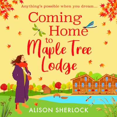 Coming Home to Maple Tree Lodge - The Maple Tree Lodge Hotel - Start a BRAND NEW cosy, feel-good series from Alison Sherlock for 2025, Book 1 (Unabridged) – omslag til lydbogen af Alison Sherlock