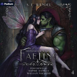 Faeling: A Fantasy Monster Romance: Monstrous World, Book 4 – omslag till ljudboken av S. E. Wendel