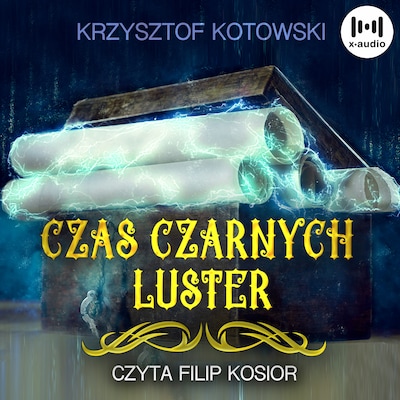 Czas czarnych luster – okładka audiobooka, autor Krzysztof Kotowski