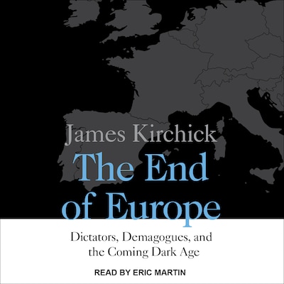 The End of Europe – omslag til lydbogen af James Kirchick