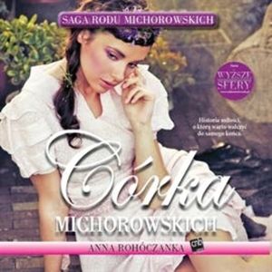 Córka Michorowskich – okładka audiobooka, autor Anna Rohóczanka