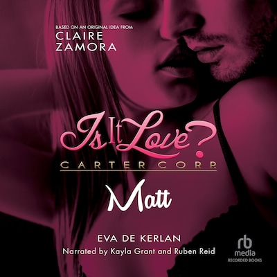 Is It Love? Carter Corp. Matt – omslag til lydbogen af Eva De Kerlan, Claire Zamora