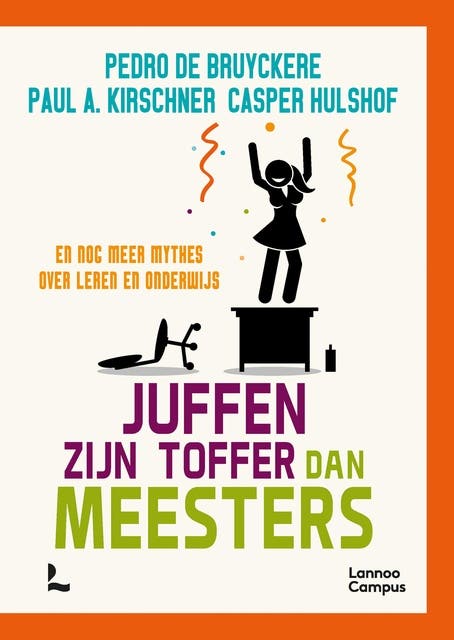 Juffen zijn toffer dan meesters: En nog meer mythes over leren en onderwijs – omslag van het luisterboek van Casper Hulshof,Paul Kirschner,Pedro De Bruyckere