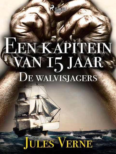 Een kapitein van 15 jaar - De walvisjagers