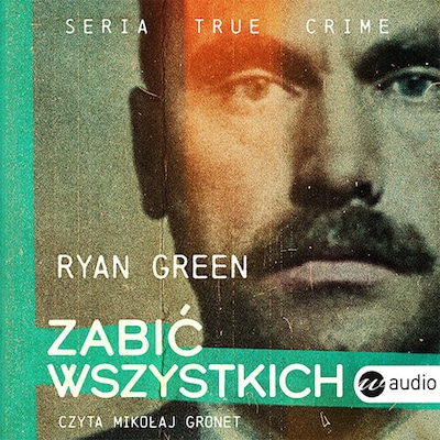Zabić wszystkich – okładka audiobooka, autor Ryan Green