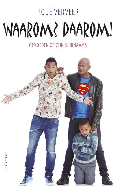 Waarom? Daarom!: opvoeden op zijn Surinaams – omslag van het luisterboek van Roué Verveer