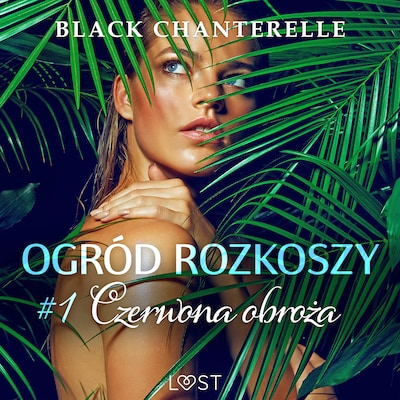 Ogród rozkoszy 1: Czerwona obroża - opowiadanie erotyczne – okładka audiobooka, autor Black Chanterelle
