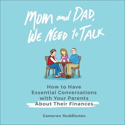Mom and Dad, We Need to Talk