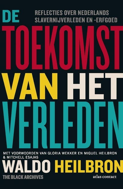 De toekomst van het verleden: Reflecties over Nederlands slavernijverleden en -erfgoed