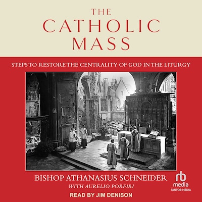 The Catholic Mass – omslag til lydbogen af Bishop Athanasius Schneider