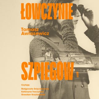 Łowczynie szpiegów – okładka audiobooka, autor Tomasz Awłasewicz