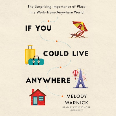 If You Could Live Anywhere – omslag til lydbogen af Melody Warnick