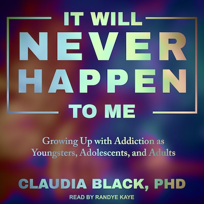 It Will Never Happen to Me – omslag til lydbogen af Claudia Black, PhD
