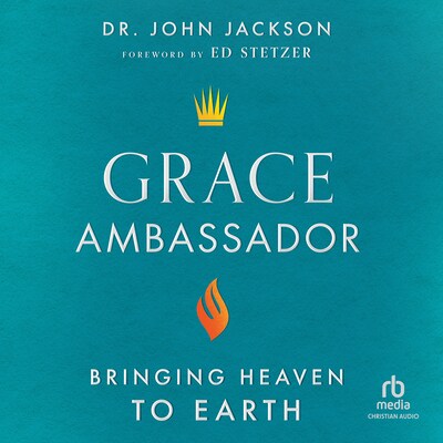Grace Ambassador – omslag til lydbogen af Dr. John Jackson