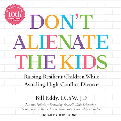 Don't Alienate the Kids – omslag til lydbogen af Bill Eddy, LCSW, JD